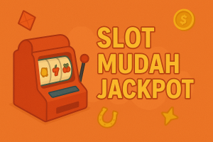 Slot Mudah Jackpot 2025